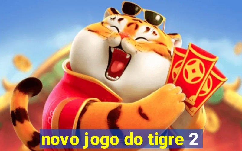 novo jogo do tigre 2